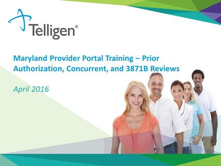 Maryland Provider Portal Training – Prior Authorization, Concurrent, and 3871B Reviews April 2016.