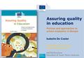 Education and Training Assuring quality in education 29 October 2015 - TAIEX Workshop - Moldova Isabelle De Coster Policies and approaches to school evaluation.
