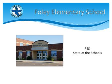 FES State of the Schools. Reading – 85% of FES students will meet or exceed state standards on the MCA-II in reading. We will improve scores on DIBELS.