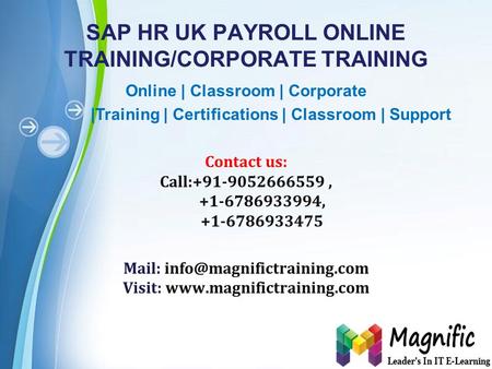 Powerpoint Templates Page 1 SAP HR UK PAYROLL ONLINE TRAINING/CORPORATE TRAINING Online | Classroom | Corporate |Training | Certifications | Classroom.