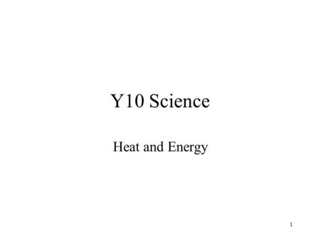 1 Y10 Science Heat and Energy 2 Insulation Aims: Describe how insulation is used to reduce energy transfers from buildings and the human body. Understand.