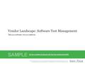 Info-Tech Research Group1 Vendor Landscape: Software Test Management Test your software, not your patience.