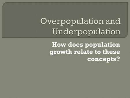 How does population growth relate to these concepts?