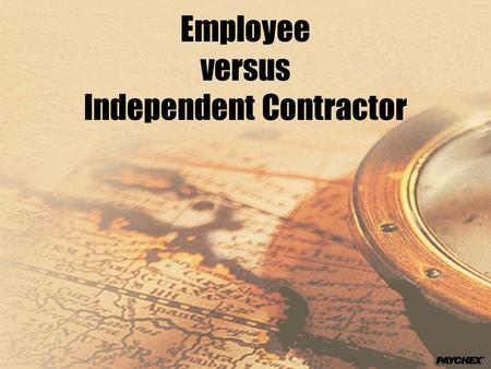 Employee versus Independent Contractor. Examples of Workers Who May Qualify as Independent Contractors  Lawyers  Contractors and subcontractors  Construction.