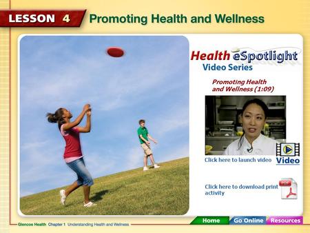 Promoting Health and Wellness (1:09) Click here to launch video Click here to download print activity.