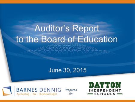 Www.BarnesDennig.com Prepared for Auditor’s Report to the Board of Education June 30, 2015.