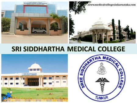 Www.medicalcollegesinkarnataka.com. CONTENTS  SRI SIDDHARTHA MEDICAL COLLEGE - INTRODUCTION  COURSES OFFERED  ENTRANCE EXAMINATIONS  APPLICATION PROCEDURE.