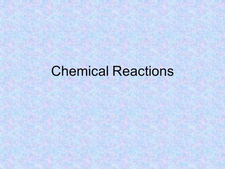 Chemical Reactions. Chemical reaction Process by which atoms of one or more substances are rearranged to form different substances General Rule’s to determine.