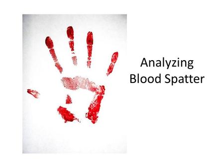 Analyzing Blood Spatter. Blood spatter patterns can vary from a few drops on a bed to pools on the floor or sprays across the wall.