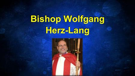 Bishop Wolfgang Herz-Lang Bishop Wolfgang Herz-Lang.