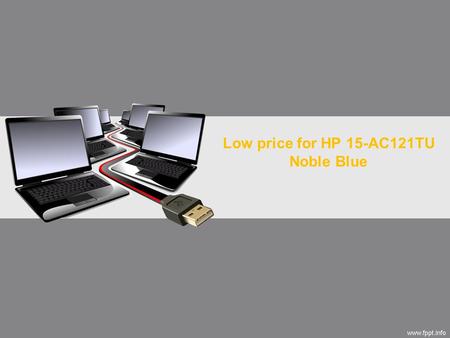 Low price for HP 15-AC121TU Noble Blue. Index Description Image Specifications Reviews and Ratings 2Addocart - HP 15-AC121TU.