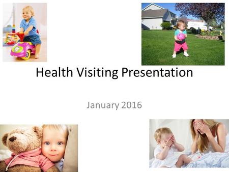 Health Visiting Presentation January 2016. Background of a Health Visitor Qualified Nurse or Midwife with experience Additional year training at degree.