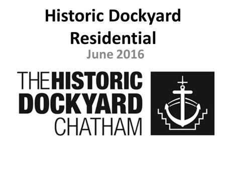 Historic Dockyard Residential June 2016. What is happening?