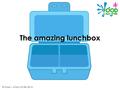 The amazing lunchbox © Food – a fact of life 2014.