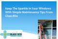 Keep The Sparkle In Your Windows With Simple Maintenance Tips From Glass-Rite.