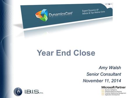 Amy Walsh Senior Consultant November 11, 2014 Year End Close.