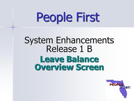 1 People First System Enhancements Release 1 B Leave Balance Overview Screen.