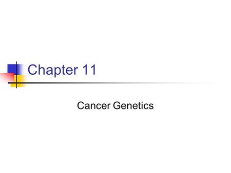 Chapter 11 Cancer Genetics. Cell responses to environmental signals.