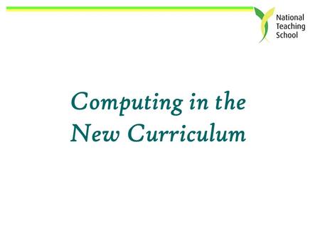 Computing in the New Curriculum. Computing Pupils should be taught to: KS1 understand what algorithms are; how they are implemented as programs on digital.