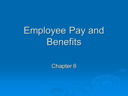 Employee Pay and Benefits Chapter 6. W-4 Paystub.