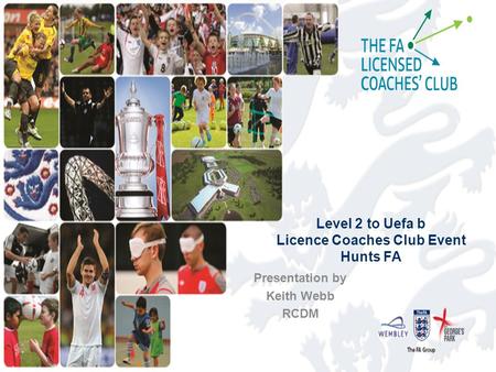 Level 2 to Uefa b Licence Coaches Club Event Hunts FA