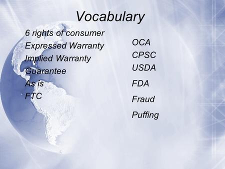 Vocabulary 6 rights of consumer Expressed Warranty Implied Warranty Guarantee As is FTC 6 rights of consumer Expressed Warranty Implied Warranty Guarantee.