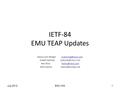 IETF-84 EMU TEAP Updates Nancy Joseph Salowey Hao Zhou
