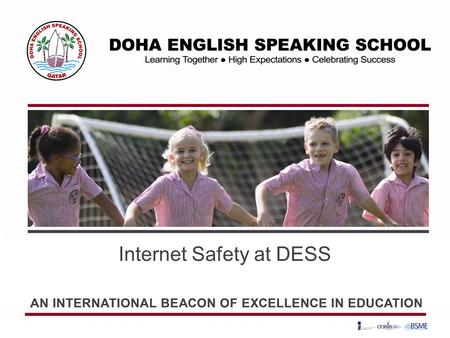 Internet Safety at DESS. What Children do Online and the risks they are exposed to The following presentation outlines the various activities that children.