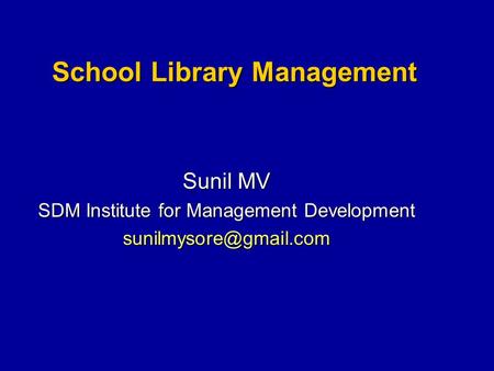 School Library Management Sunil MV SDM Institute for Management Development