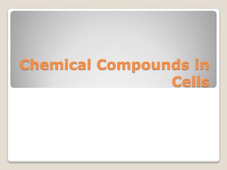 Chemical Compounds in Cells Life Science. Elements Oxygen – O 65% Carbon – C 18.5% Hydrogen – H 9.5% Nitrogen – N 3.2% Calcium – Ca 1.5% Phosphorus –