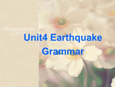 Unit4 Earthquake Grammar 定语从句 The Attributive Clause.