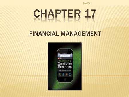FINANCIAL MANAGEMENT Bus101. 1. The importance of finance and financial management to an organization 2. The responsibilities of financial managers. 3.