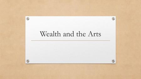 Wealth and the Arts. European Renaissance: Causes Italy’s strategic location on the Mediterranean and increased trade between Asia and Europe creates.