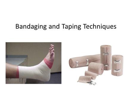 Bandaging and Taping Techniques
