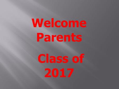 Welcome Parents Class of 2017. ACT Test SAT Subject Tests SAT Test.