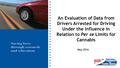 May 2016 An Evaluation of Data from Drivers Arrested for Driving Under the Influence in Relation to Per se Limits for Cannabis.