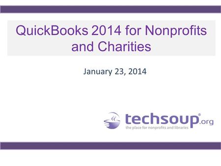 QuickBooks 2014 for Nonprofits and Charities January 23, 2014.