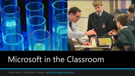 Microsoft in the Classroom Shane Mann | Rathkeale College |