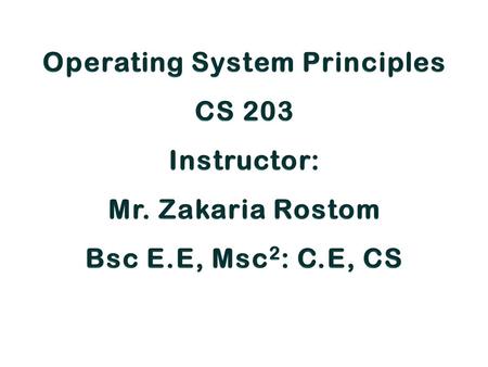 Course Book Course Objective - The student will be able to describe various operating system concepts as they are applied to memory, process, file system.