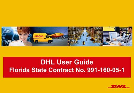 DHL User Guide Florida State Contract No. 991-160-05-1.