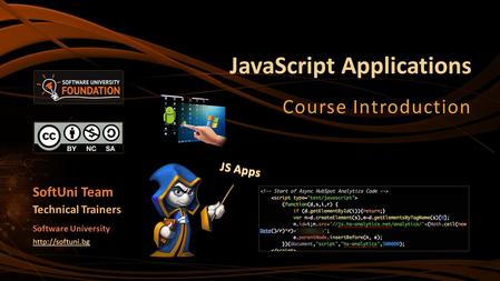 JavaScript Applications Course Introduction SoftUni Team Technical Trainers Software University