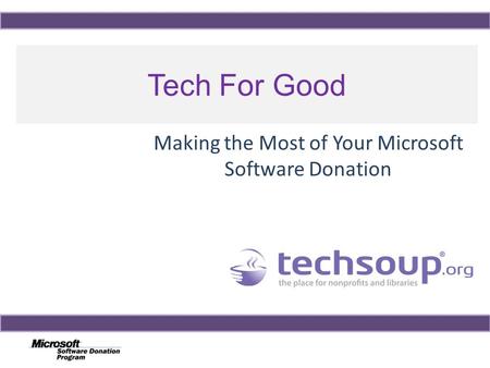 Tech For Good Making the Most of Your Microsoft Software Donation.