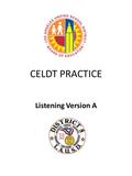 CELDT PRACTICE Listening Version A. LISTENING CELDT assesses students’ listening skills in 20 items CELDT divides the listening assessment in three parts.