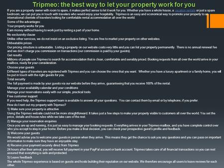Tripmeo: the best way to let your property work for you If you are a property owner with room to spare, it makes perfect sense to let it work for you.