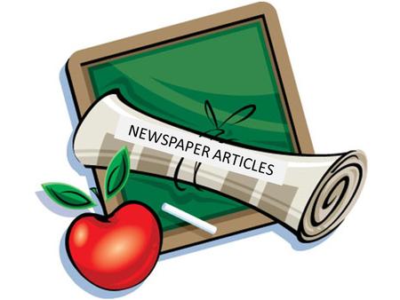 NEWSPAPER ARTICLES. The Newspaper Newspapers and the articles contained within provide information on current events and issues, providing comprehensive.