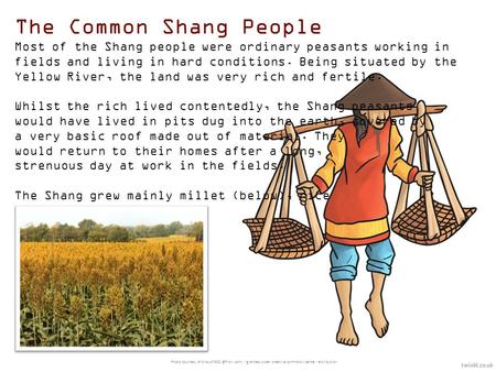 Photo courtesy of - granted under creative commons licence - attribution The Common Shang People Most of the Shang people were.