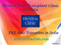 Reviva Hair Transplant Clinic in India FUE Hair Transplant in India www.revivaclinic.com RosenSoft.