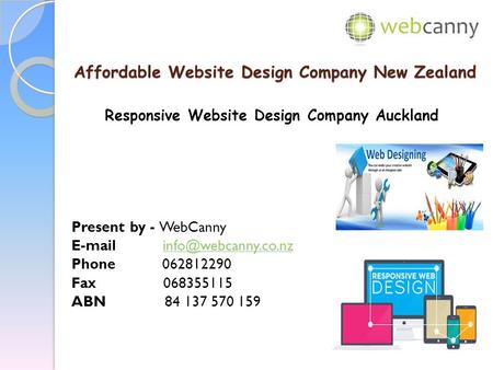 Affordable Website Design Company New Zealand Affordable Website Design Company New Zealand Responsive Website Design Company Auckland Present by - WebCanny.