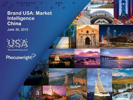 Brand USA: Market Intelligence China June 30, 2015.