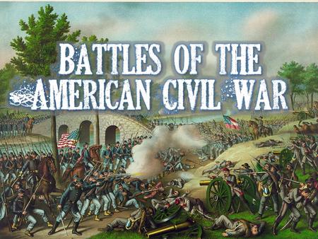 Union and Confederate forces fought many battles in the Civil War’s four years. Land battles were fought mostly in states west of the Mississippi River;